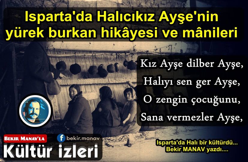 ISPARTALI HALICI KIZ AYŞE'NİN ÖYKÜSÜ!