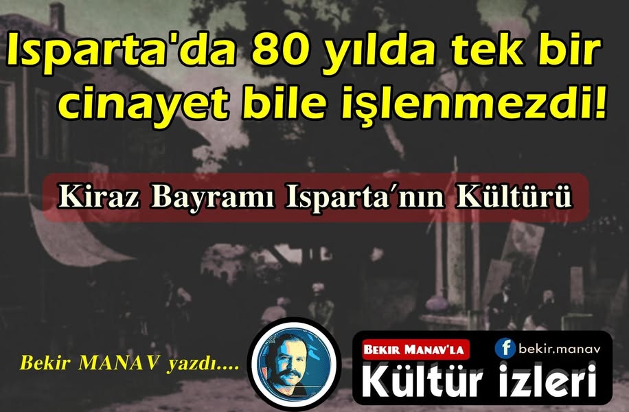 Isparta  80 yılda tek cinayet bile işlenmeyen şehirdi!